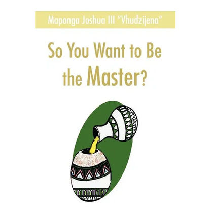 So You Want to Be the Master? - Paperback