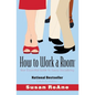 How to Work a Room: Your Essential Guide to Savvy Socializing (Revised) - Paperback