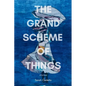 The Grand Scheme of Things - Paperback