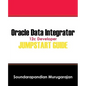 Oracle Data Integrator 12c Developer Jump Start Guide - Paperback