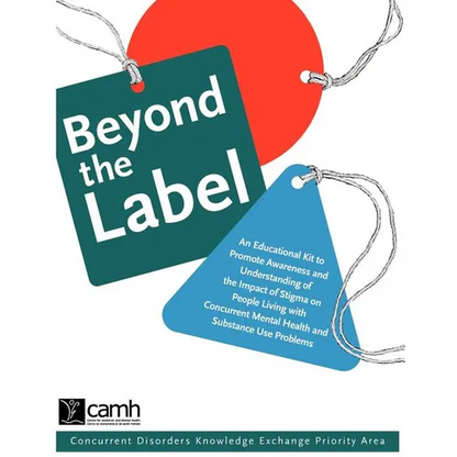Beyond the Label: An Educational Kit to Promote Awareness and Understanding of the Impact of Stigma on People Living with Concurrent Mental Health and - Paperback