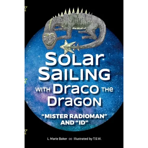 Solar Sailing with Draco the Dragon: "Mister Radioman" and "Id" - Paperback