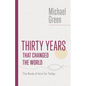 Thirty Years That Changed the World: The Book of Acts for Today - Paperback