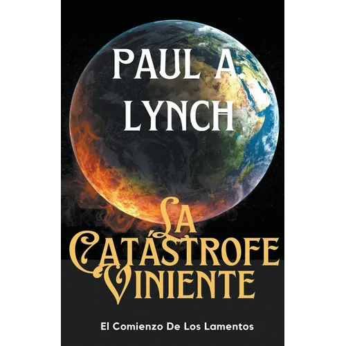 La Catástrofe Viniente El Comienzo de los Lamentos - Paperback