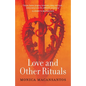 Love and Other Rituals: Selected Stories - Paperback