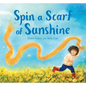 Spin a Scarf of Sunshine - Hardcover