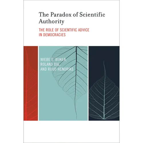 The Paradox of Scientific Authority: The Role of Scientific Advice in Democracies - Paperback