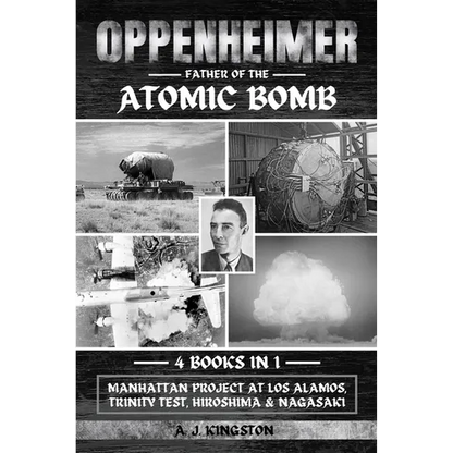 Oppenheimer: Manhattan Project At Los Alamos, Trinity Test, Hiroshima & Nagasaki - Paperback