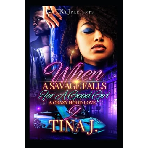 When A Savage Falls For A Good Girl 2: A Crazy Hood Love - Paperback
