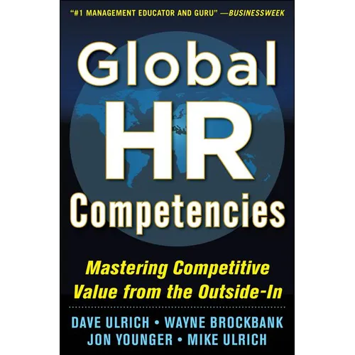 Global HR Competencies: Mastering Competitive Value from the Outside-In - Hardcover