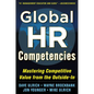Global HR Competencies: Mastering Competitive Value from the Outside-In - Hardcover