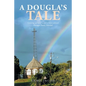 A Dougla's Tale: Growing up Inter-Racial in Inter-Cultural Flanagin Town, Trinidad - Paperback