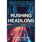 Rushing Headlong: Health IT's Legacy and the Road to Responsible AI - Paperback