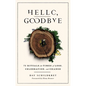 Hello, Goodbye: 75 Rituals for Times of Loss, Celebration, and Change - Paperback