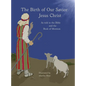 The Birth of Our Savior Jesus Christ: As told in the Bible and Book of Mormon - Hardcover