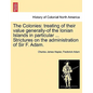 The Colonies: treating of their value generally-of the Ionian Islands in particular ... Strictures on the administration of Sir F. Adam. - Paperback