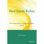 Real Estate Riches: How to Become Rich Using Your Banker's Money - Paperback