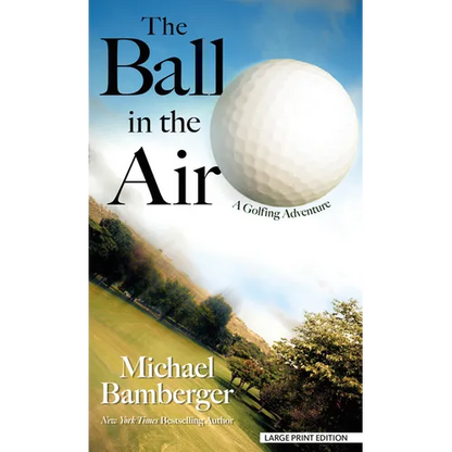 The Ball in the Air: A Golfing Adventure - Library Binding