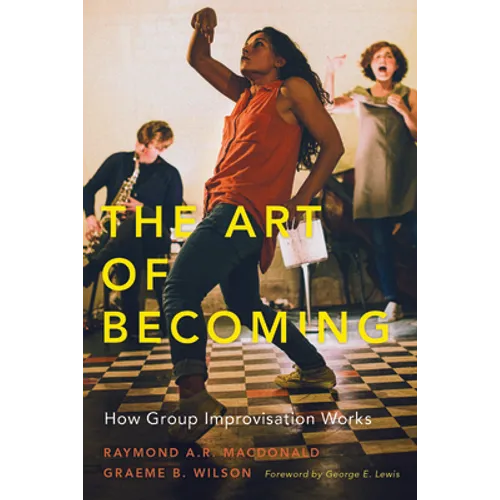 Art of Becoming: How Group Improvisation Works - Paperback