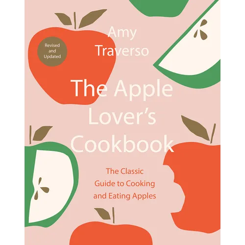 The Apple Lover's Cookbook: Revised and Updated - Hardcover