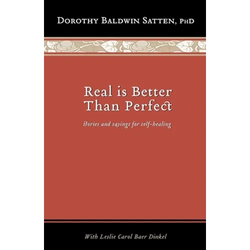 Real is Better than Perfect: Stories and saying for self-healing - Paperback