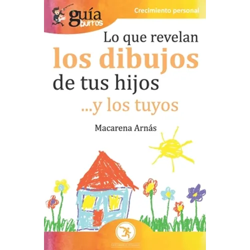 GuíaBurros Lo que revelan los dibujos de tus hijos: ... y los tuyos - Paperback