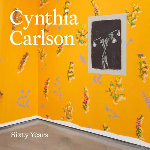 Cynthia Carlson: Sixty Years - Hardcover
