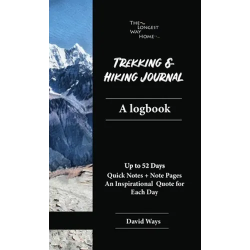 Trekking and Hiking Journal: A logbook: handy pocketbook size for a better trekking & hiking experience, quick easy to fill references & a full diary - Paperback