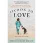 Itching to Love: The Story of a Dog - Hardcover