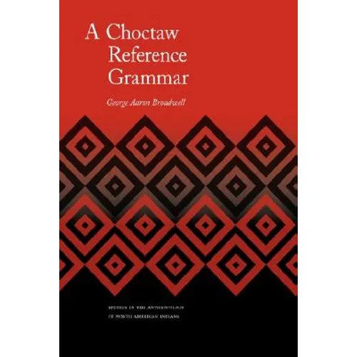 A Choctaw Reference Grammar - Hardcover