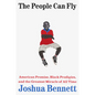 The People Can Fly: American Promise, Black Prodigies, and the Greatest Miracle of All Time - Hardcover