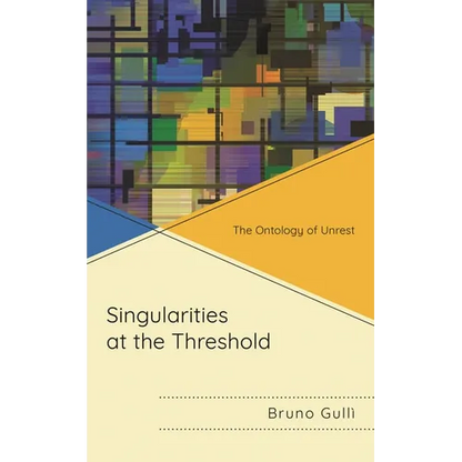 Singularities at the Threshold: The Ontology of Unrest - Paperback