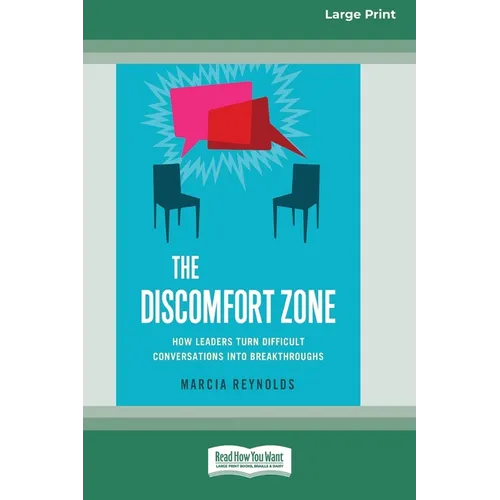 The Discomfort Zone: How Leaders Turn Difficult Conversations Into Breakthroughs [Standard Large Print 16 Pt Edition] - Paperback