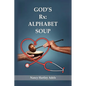 God's Rx: Alphabet Soup - Paperback