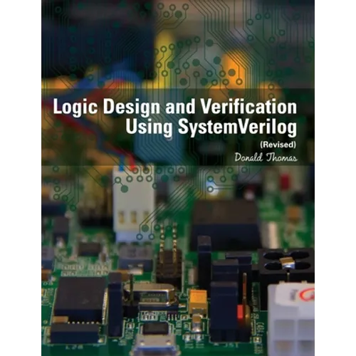 Logic Design and Verification Using SystemVerilog (Revised) - Paperback