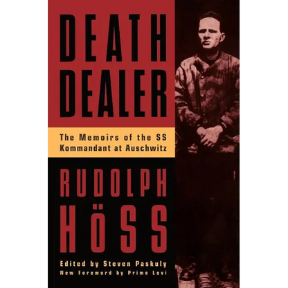Death Dealer: The Memoirs of the SS Kommandant at Auschwitz - Paperback