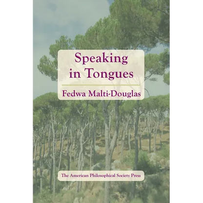 Speaking in Tongues: Transactions, American Philosophical Society (Vol. 106, Part 4) - Hardcover