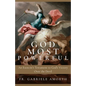 God Most Powerful: An Exorcist's Testament to God's Victory Over the Devil - Paperback