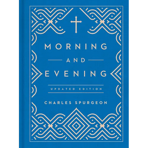 Morning and Evening: Updated Language Edition (an Updated, Modern-Language Edition with Two Daily Devotionals Per Day) - Hardcover