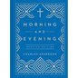 Morning and Evening: Updated Language Edition (an Updated, Modern-Language Edition with Two Daily Devotionals Per Day) - Hardcover