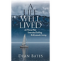 A Life Well Lived: Air Force Pilot, Extended Sailing, Enthusiastic Living - Hardcover