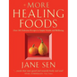 More Healing Foods: Over 100 Delicious Recipes to Inspire Health and Wellbeing - Paperback