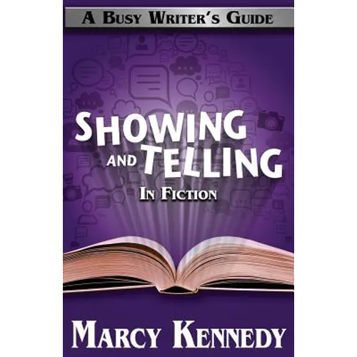 Mastering Showing and Telling in Your Fiction - Paperback
