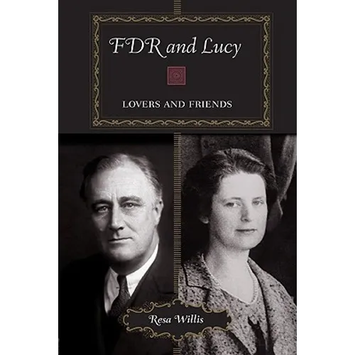 FDR and Lucy: Lovers and Friends - Paperback