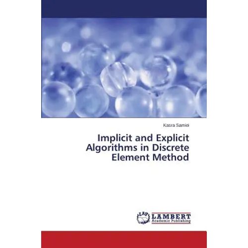 Implicit and Explicit Algorithms in Discrete Element Method - Paperback