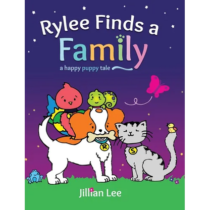 Rylee Finds a Family: a happy puppy tale - Hardcover