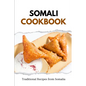 Somali Cookbook: Traditional Recipes from Somalia - Paperback
