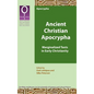 Ancient Christian Apocrypha: Marginalized Texts in Early Christianity - Hardcover