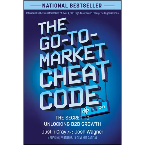 The Go-To-Market Cheat Code: The Secret to Unlocking B2B Growth - Hardcover