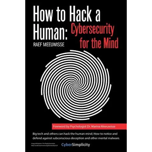 How to Hack a Human: Cybersecurity for the Mind - Paperback